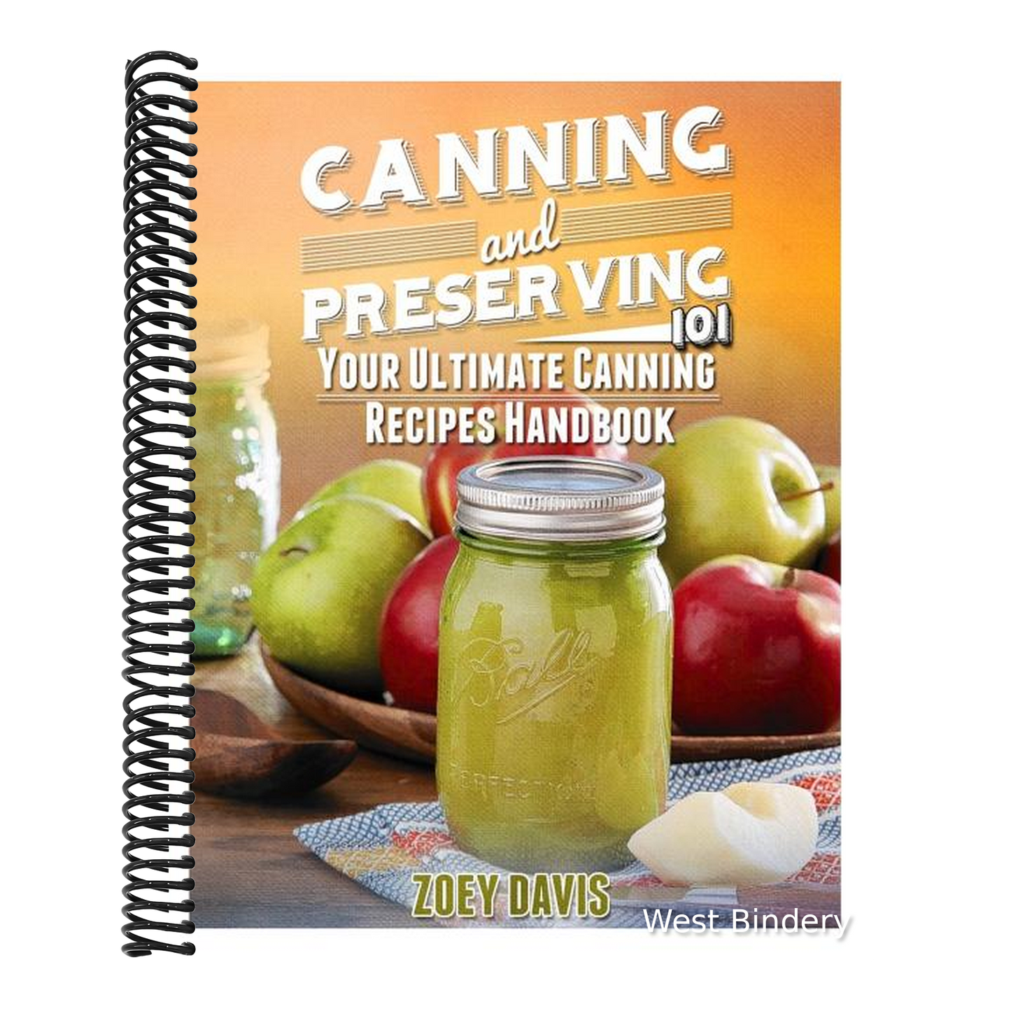 Canning and Preserving 101: Your Ultimate Canning Recipes Handbook