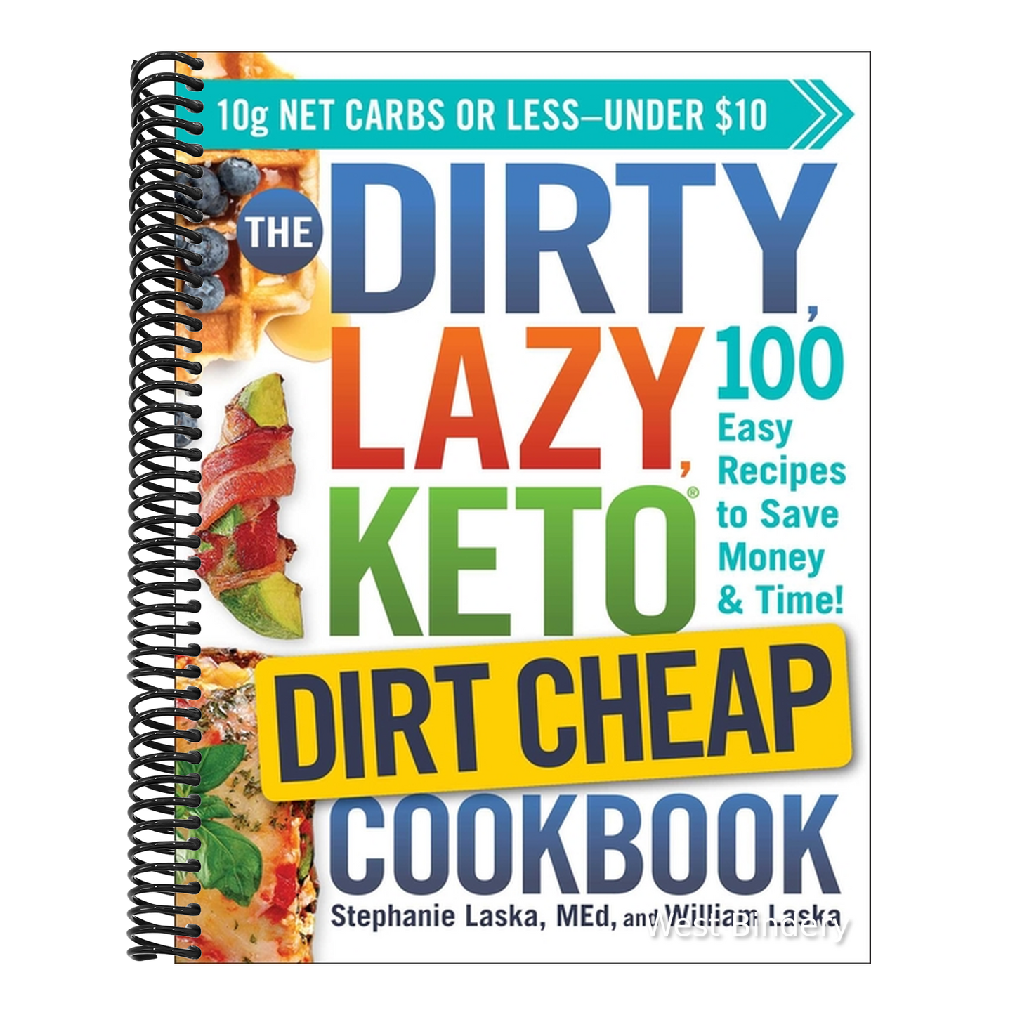 The Dirty, Lazy, Keto Dirt Cheap Cookbook: 100 Easy Recipes to Save Money & Time!