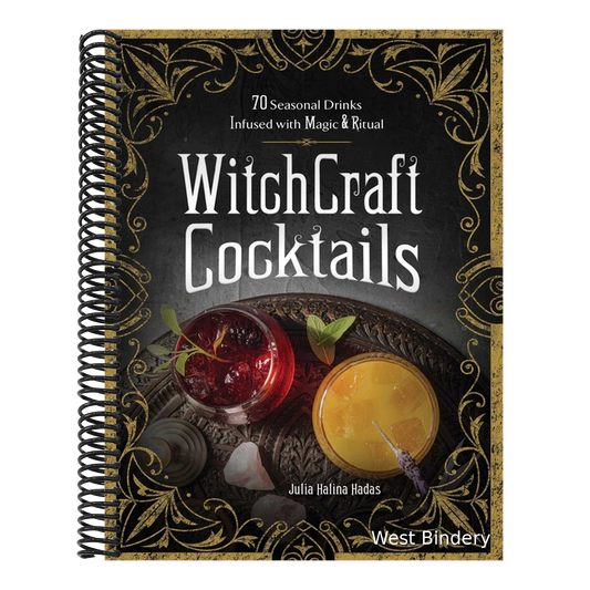 Witchcraft Cocktails: 70 Seasonal Drinks Infused with Magic & Ritual