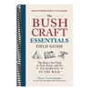 The Bushcraft Essentials Field Guide: The Basics You Need to Pack, Know, and Do to Survive in the Wild (Bushcraft Survival Skills)