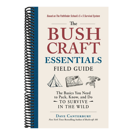 The Bushcraft Essentials Field Guide: The Basics You Need to Pack, Know, and Do to Survive in the Wild (Bushcraft Survival Skills)