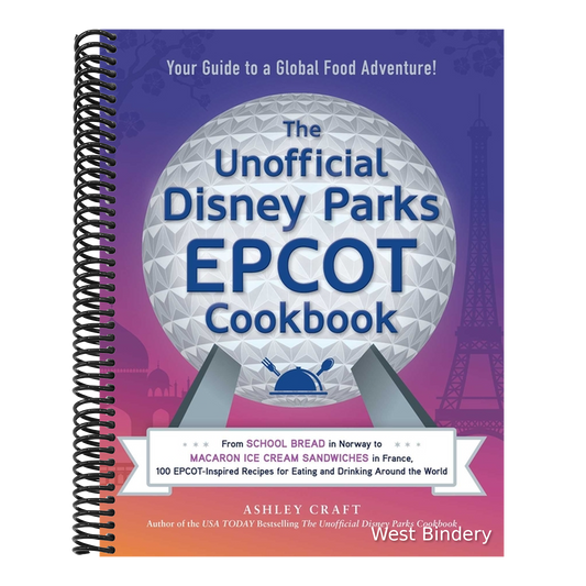 The Unofficial Disney Parks EPCOT Cookbook: From School Bread in Norway to Macaron Ice Cream Sandwiches in France, 100 Epcot-Inspired Recipes for Eating a