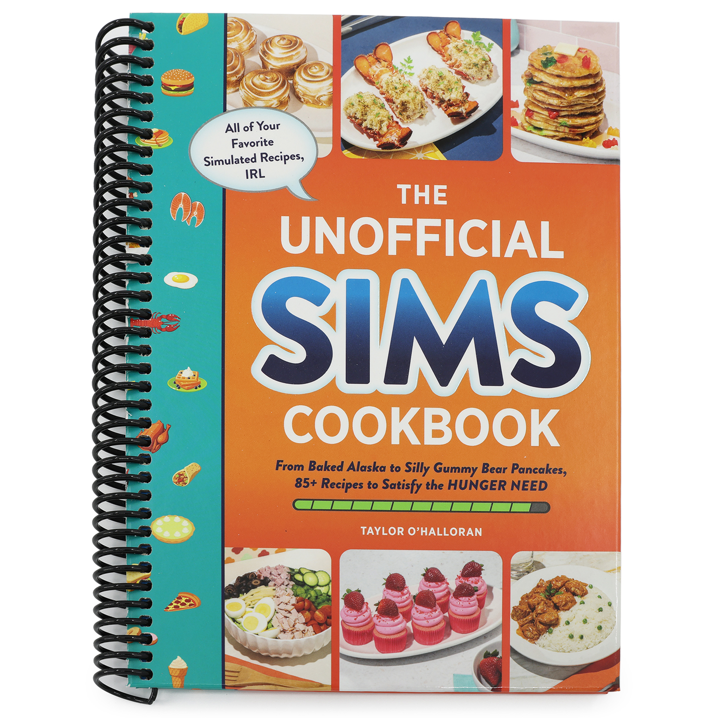 The Unofficial Sims Cookbook: From Baked Alaska to Silly Gummy Bear Pancakes, 85+ Recipes to Satisfy the Hunger Need (Spiral Bound)