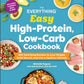 The Everything Easy High-Protein, Low-Carb Cookbook: 200 Satisfying Recipes to Lose Weight, Build Muscle, and Live a Healthy Lifestyle