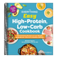 The Everything Easy High-Protein, Low-Carb Cookbook: 200 Satisfying Recipes to Lose Weight, Build Muscle, and Live a Healthy Lifestyle