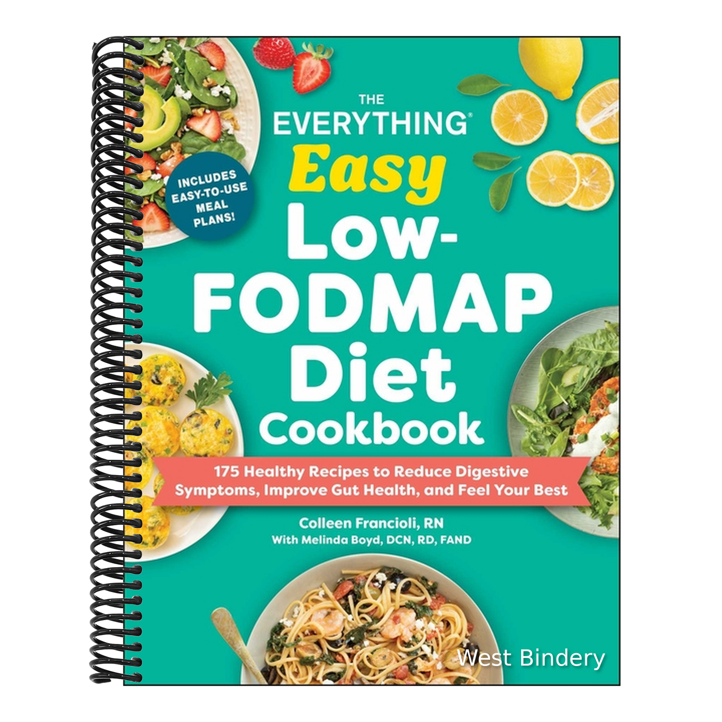 The Everything Easy Low-Fodmap Diet Cookbook: 175 Healthy Recipes to Reduce Digestive Symptoms, Improve Gut Health, and Feel Your Best