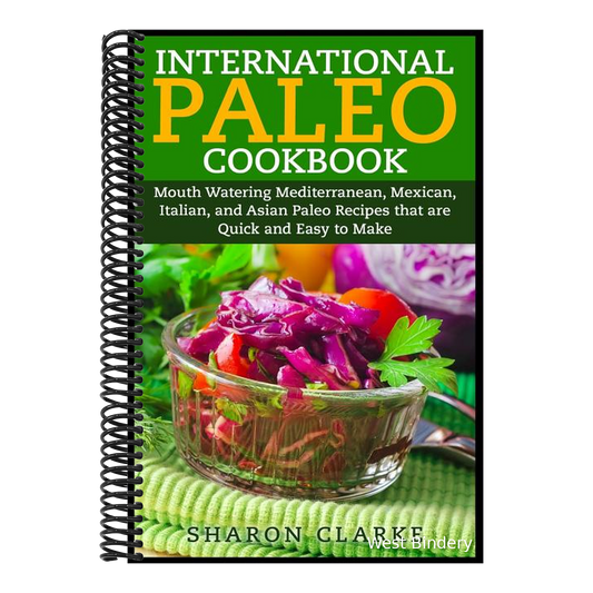 International Paleo Cookbook: Mouth Watering Mediterranean, Mexican, Italian, and Asian Paleo Recipes that are Quick and Easy to Make