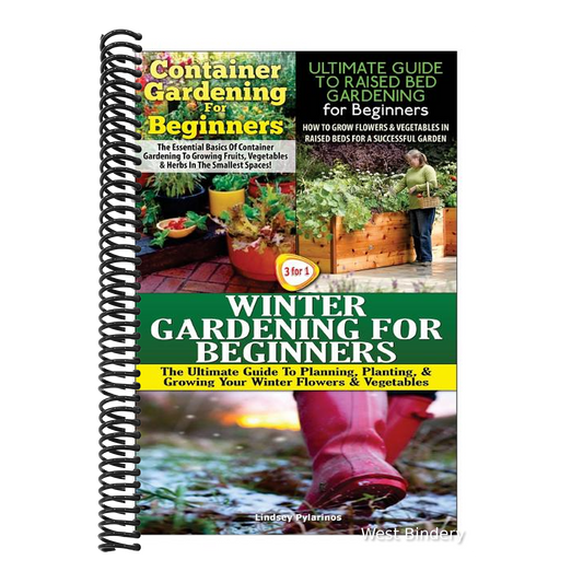 Container Gardening for Beginners & the Ultimate Guide to Raised Bed Gardening for Beginners & Winter Gardening for Beginners