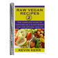 Raw Vegan Recipes 2: The complete guide to thriving on a plant-based diet for optimal physical health.