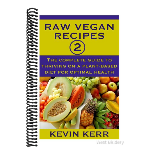 Raw Vegan Recipes 2: The complete guide to thriving on a plant-based diet for optimal physical health.