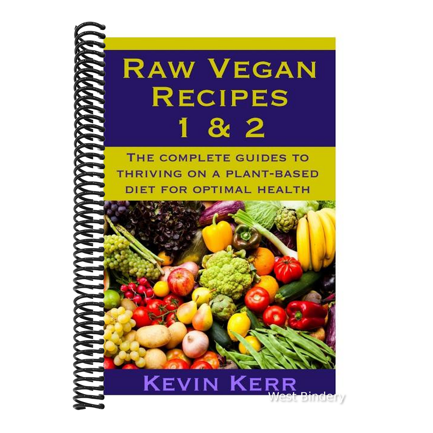 Raw Vegan Recipes 1 & 2: The complete guides to thriving on a plant-based diet for optimal physical health.