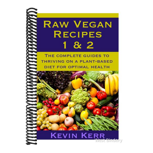 Raw Vegan Recipes 1 & 2: The complete guides to thriving on a plant-based diet for optimal physical health.