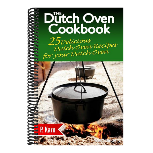 The Dutch Oven Cookbook: 25 Delicious Dutch Oven Recipes for your Dutch Oven