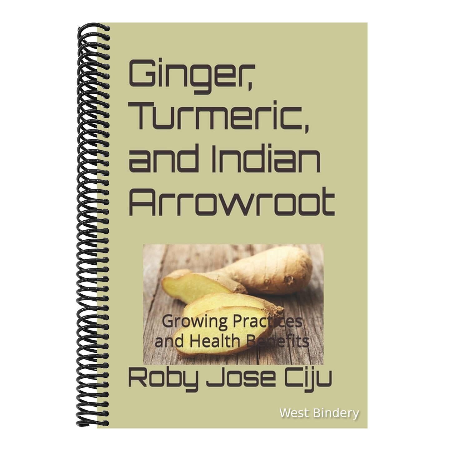 Ginger, Turmeric, and Indian Arrowroot: Growing Practices and Health Benefits