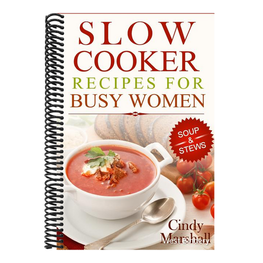 Delicious Slow Cooker Recipes Soup & Stews: Slow Cooker Recipes For Busy Women