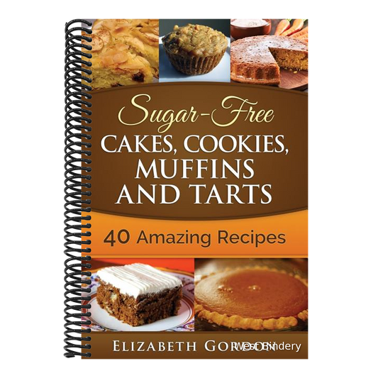Sugar-Free Cakes, Cookies, Muffins and Tarts: 40 Amazing Recipes