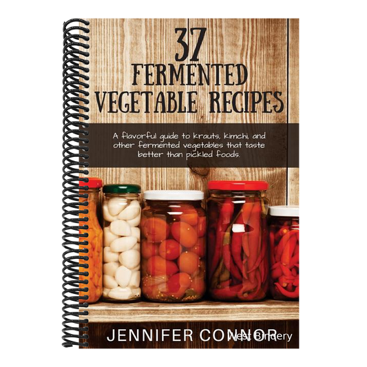 37 Fermented Vegetable Recipes: A flavorful guide to krauts, kimchi, and other fermented vegetables that taste better than pickled foods.