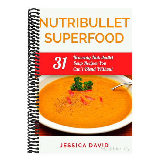 Nutribullet Superfood: 31 Heavenly Nutribullet Soup Recipes You Can't Blend Without