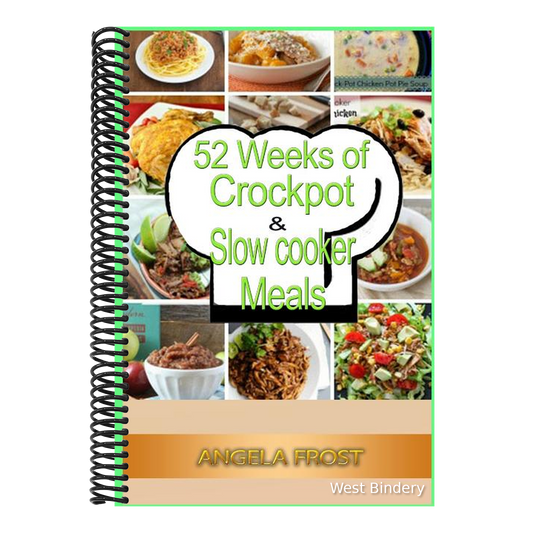 52 Weeks of Crockpot & Slow Cooker Meals.