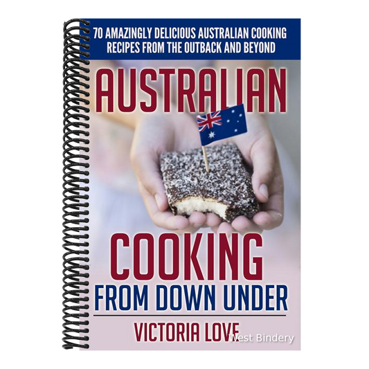 Australian Cooking From Down Under: 70 Amazingly Delicious Australian Cooking Recipes From the Outback and Beyond