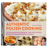 Authentic Polish Cooking: 120 Mouthwatering Recipes, from Old-Country Staples to Exquisite Modern Cuisine