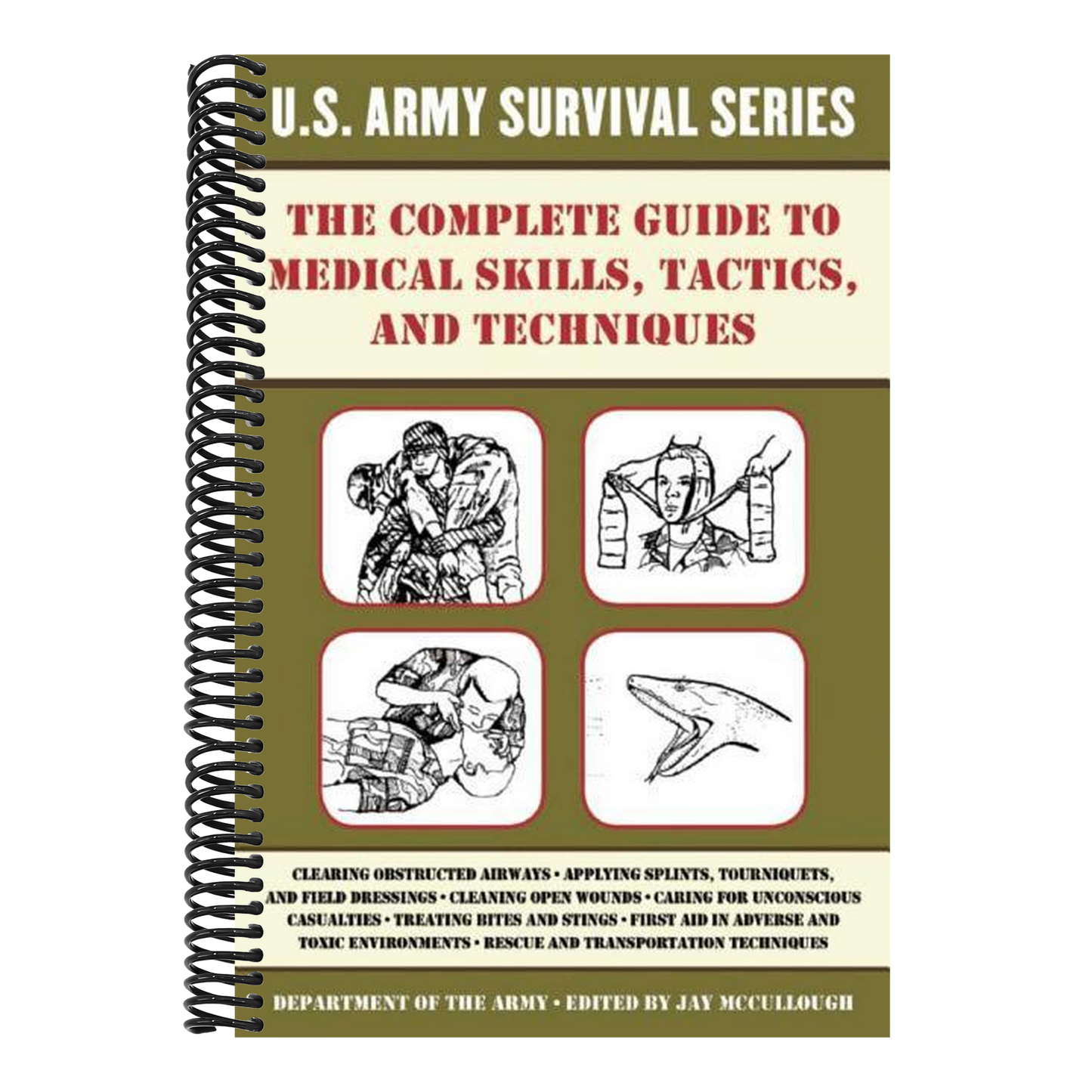 The Complete U.S. Army Survival Guide to Medical Skills, Tactics, and Techniques (US Army Survival) (Spiral Bound)
