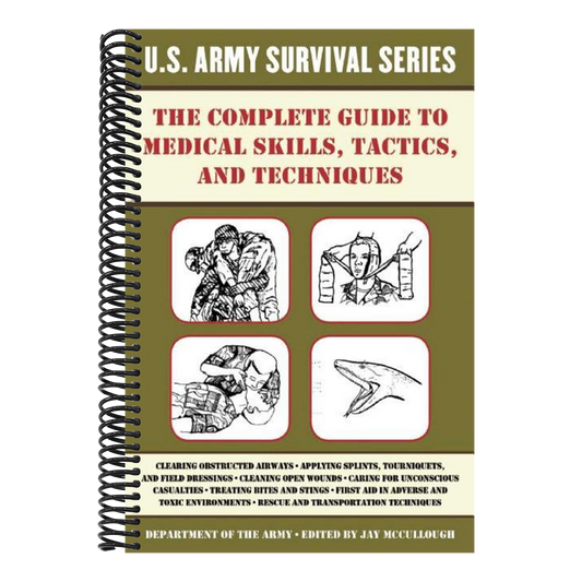 The Complete U.S. Army Survival Guide to Medical Skills, Tactics, and Techniques (US Army Survival) (Spiral Bound)