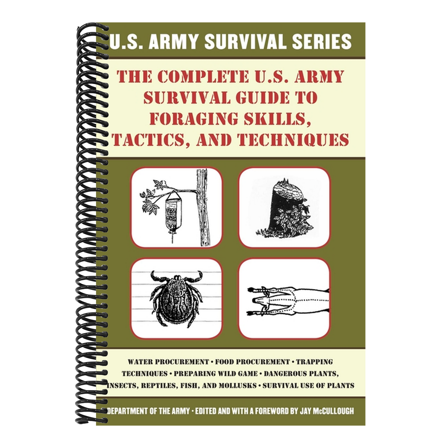 The Complete U.S. Army Survival Guide to Foraging Skills, Tactics, and Techniques (Spiral Bound)