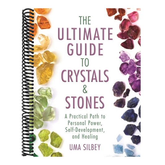 The Ultimate Guide to Crystals & Stones: A Practical Path to Personal Power, Self-Development, and Healing (Spiral Bound)