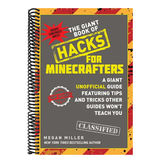 The Giant Book of Hacks for Minecrafters: A Giant Unofficial Guide Featuring Tips and Tricks Other Guides Won't Teach You