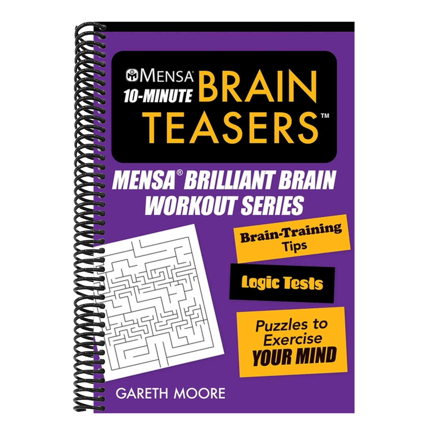 Mensa(r) 10-Minute Brain Teasers: Brain-Training Tips, Logic Tests, and Puzzles to Exercise Your Mind (Mensa(r) Brilliant Brain Workouts) (Spiral Bound)