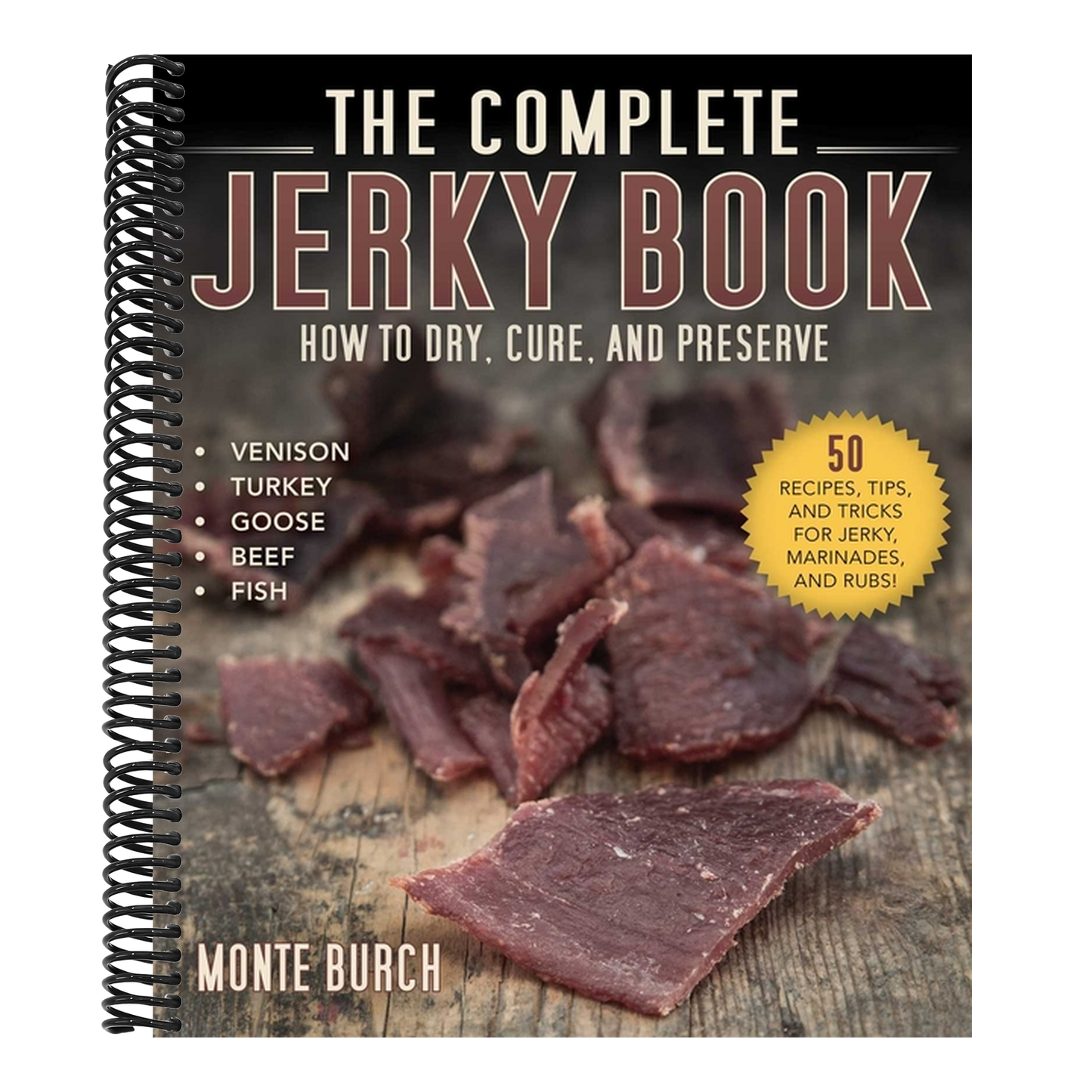 The Complete Jerky Book: How to Dry, Cure, and Preserve (Spiral Bound)