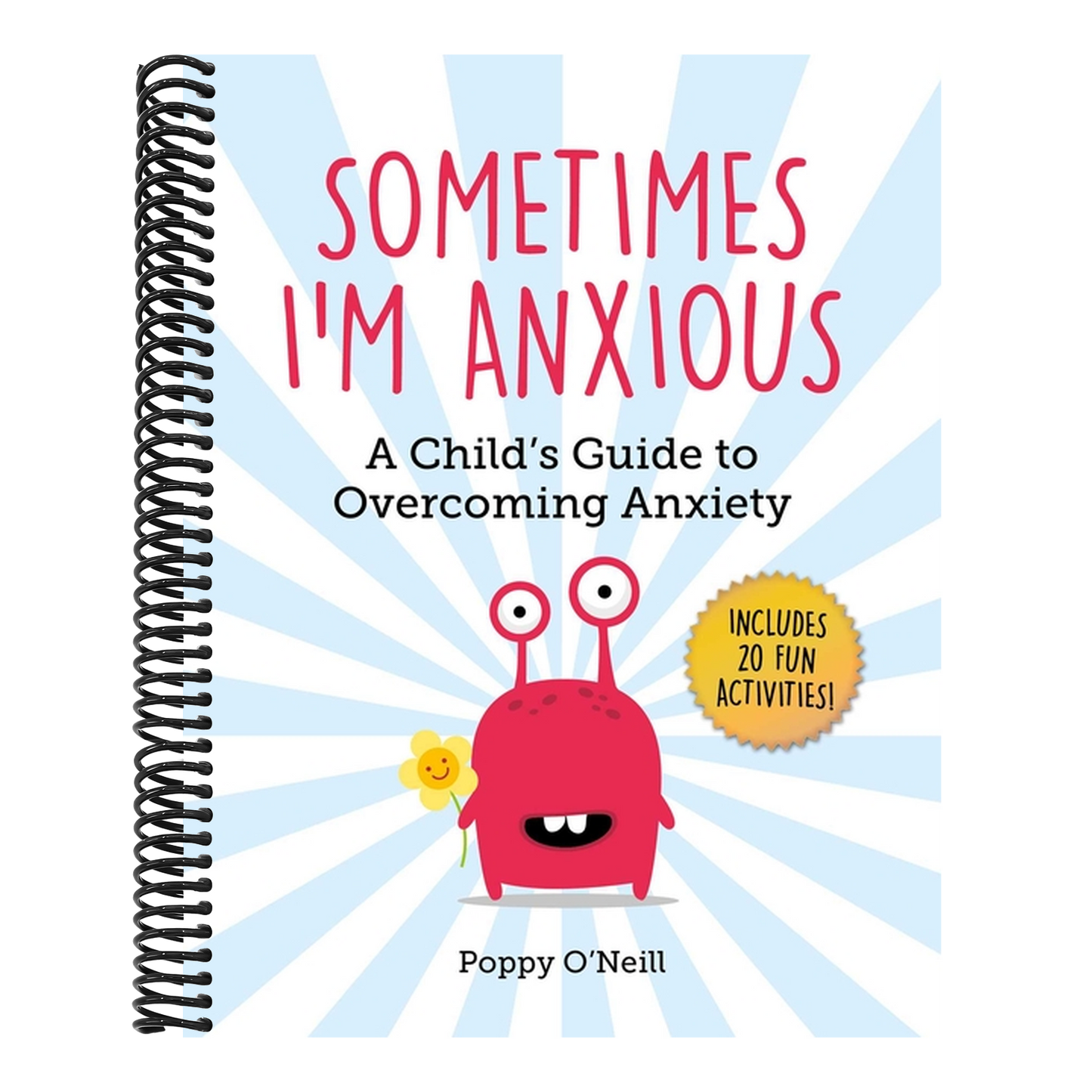 Sometimes I'm Anxious: A Child's Guide to Overcoming Anxiety