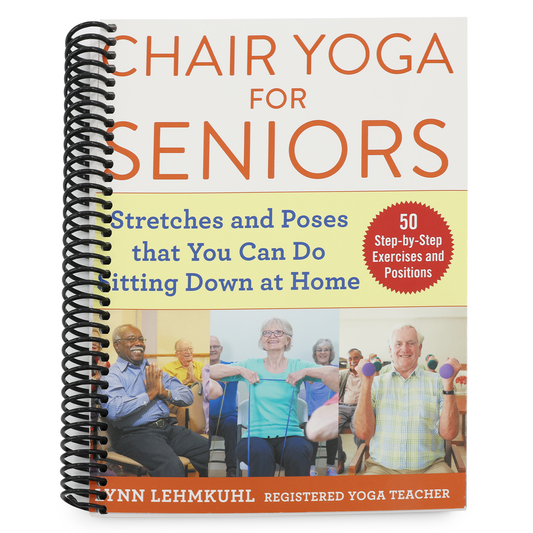 Chair Yoga for Seniors: Stretches and Poses That You Can Do Sitting Down at Home (Spiral Bound)