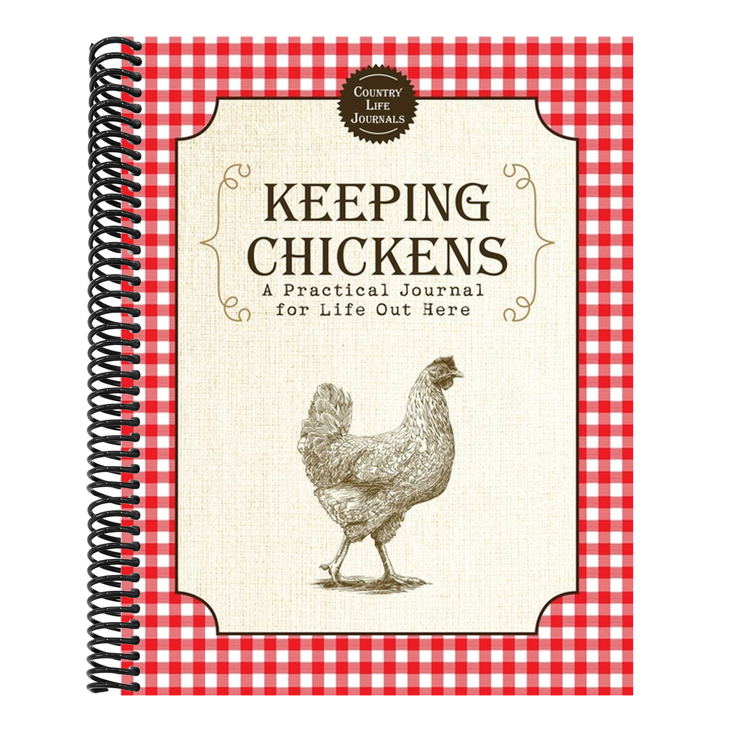 Keeping Chickens: A Practical Journal for Life Out Here (Skyhorse Stationary) (Spiral Bound)