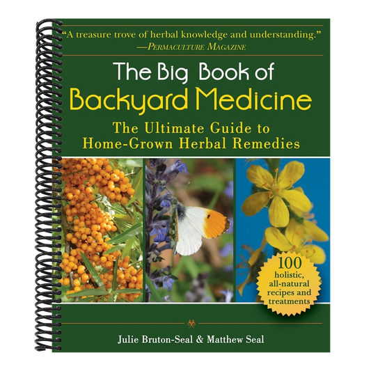 The Big Book of Backyard Medicine: The Ultimate Guide to Home-Grown Herbal Remedies (Spiral Bound)