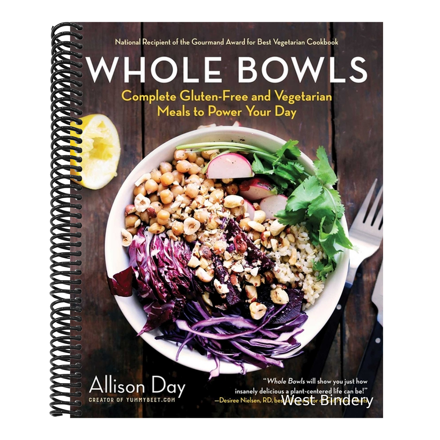 Whole Bowls: Complete Gluten-Free and Vegetarian Meals to Power Your Day