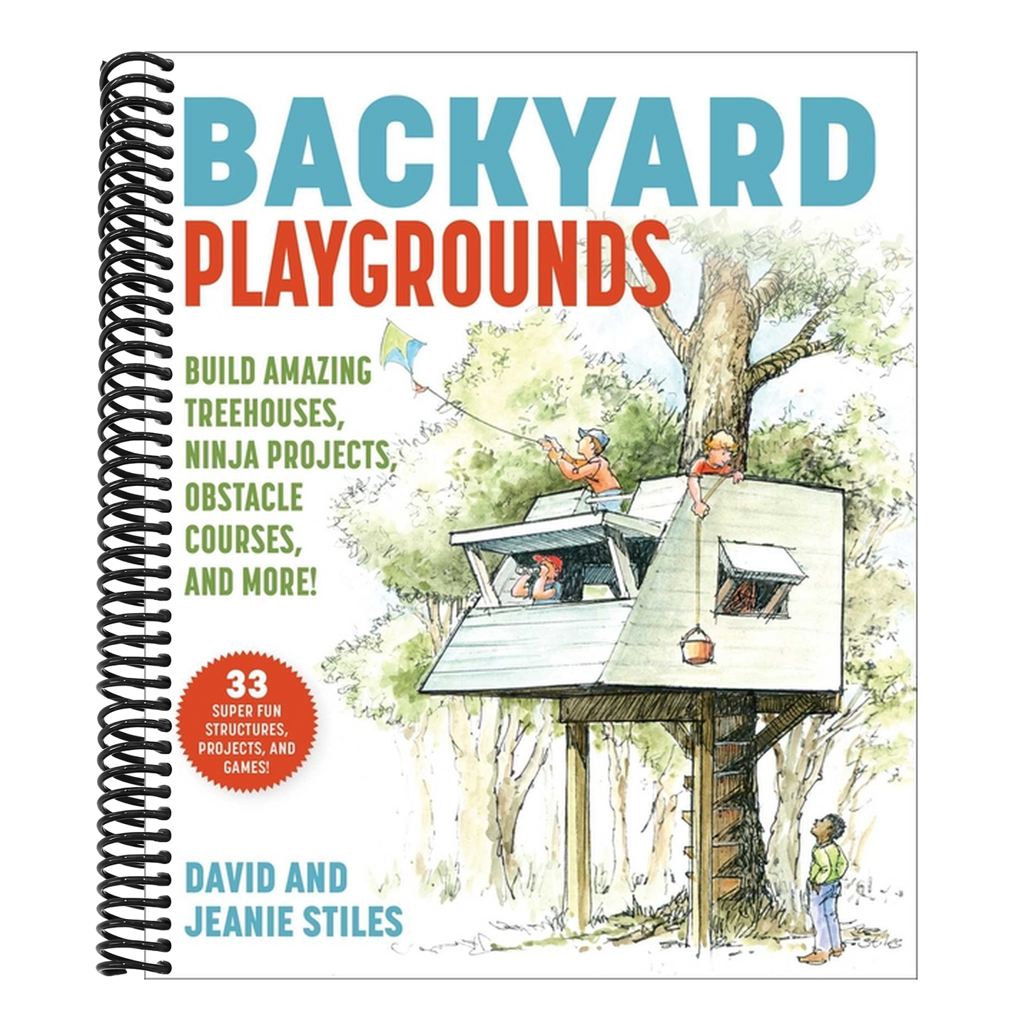 Backyard Playgrounds: Build Amazing Treehouses, Ninja Projects, Obstacle Courses, and More! (Spiral Bound)
