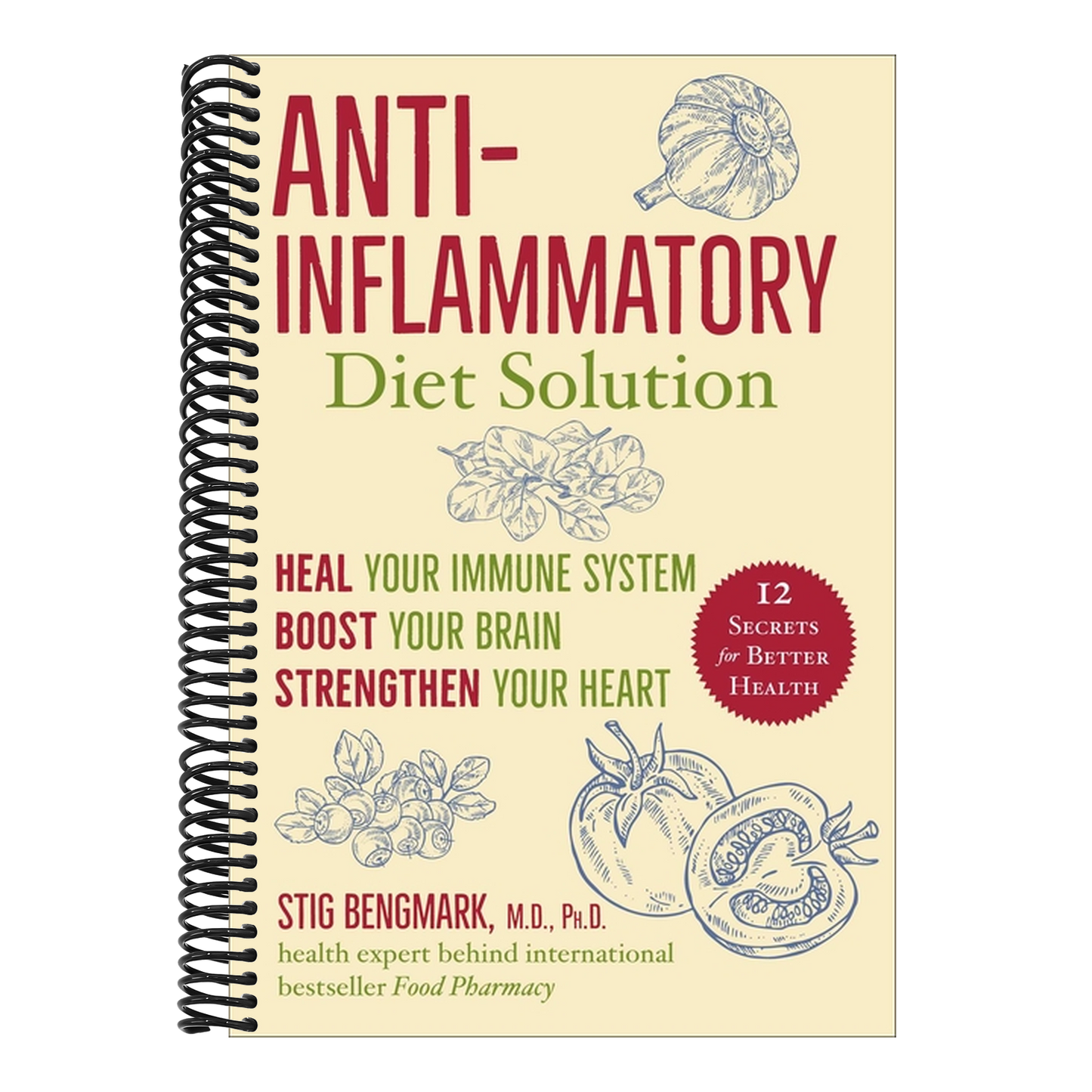 Anti-Inflammatory Diet Solution: Heal Your Immune System, Boost Your Brain, Strengthen Your Heart (Spiral Bound)