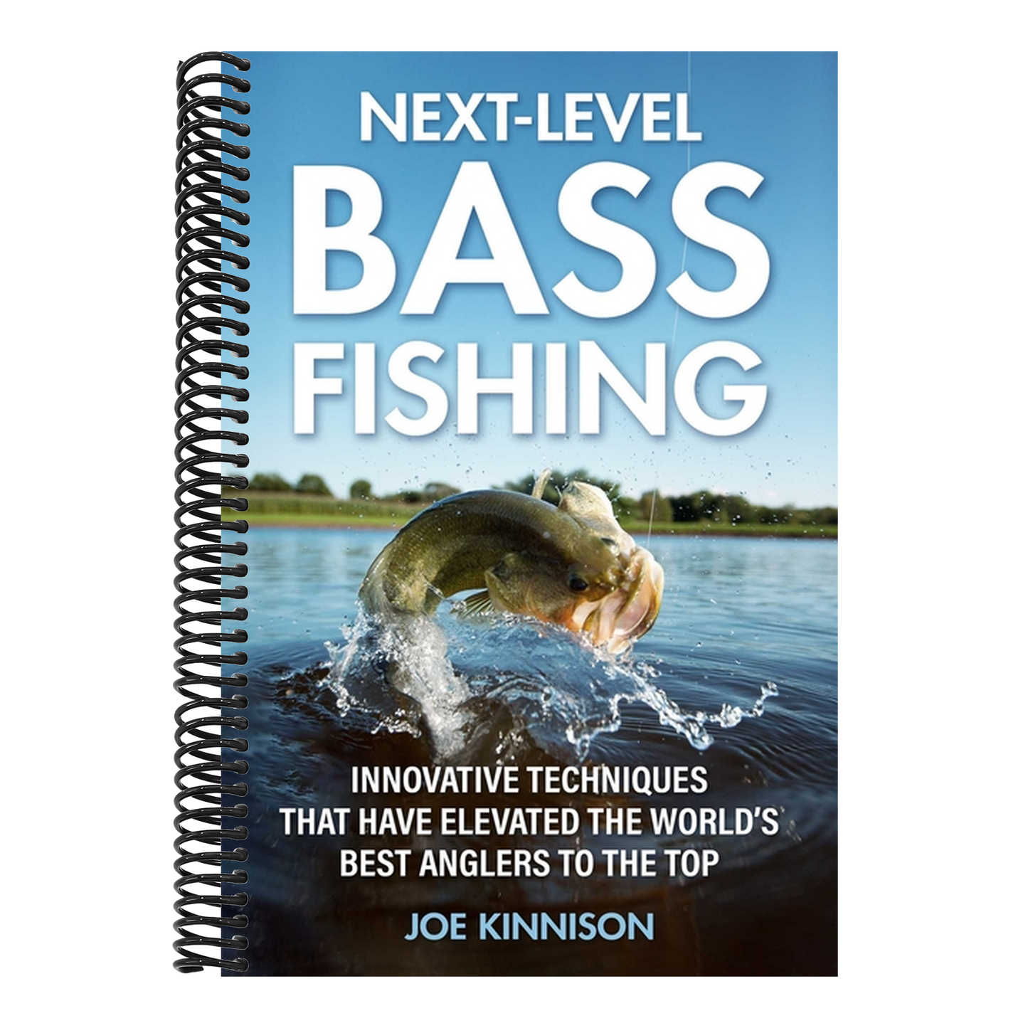 Next-Level Bass Fishing: Innovative Techniques That Have Elevated the World's Best Anglers to the Top (Spiral Bound)