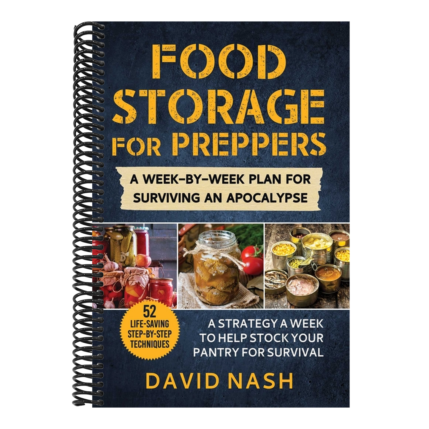 Food Storage for Preppers: A Week-By-Week Plan for Surviving an Apocalypse. (Spiral Bound)
