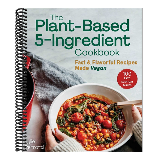 The Plant-Based 5-Ingredient Cookbook: Fast & Flavorful Recipes Made Vegan (Spiral Bound)