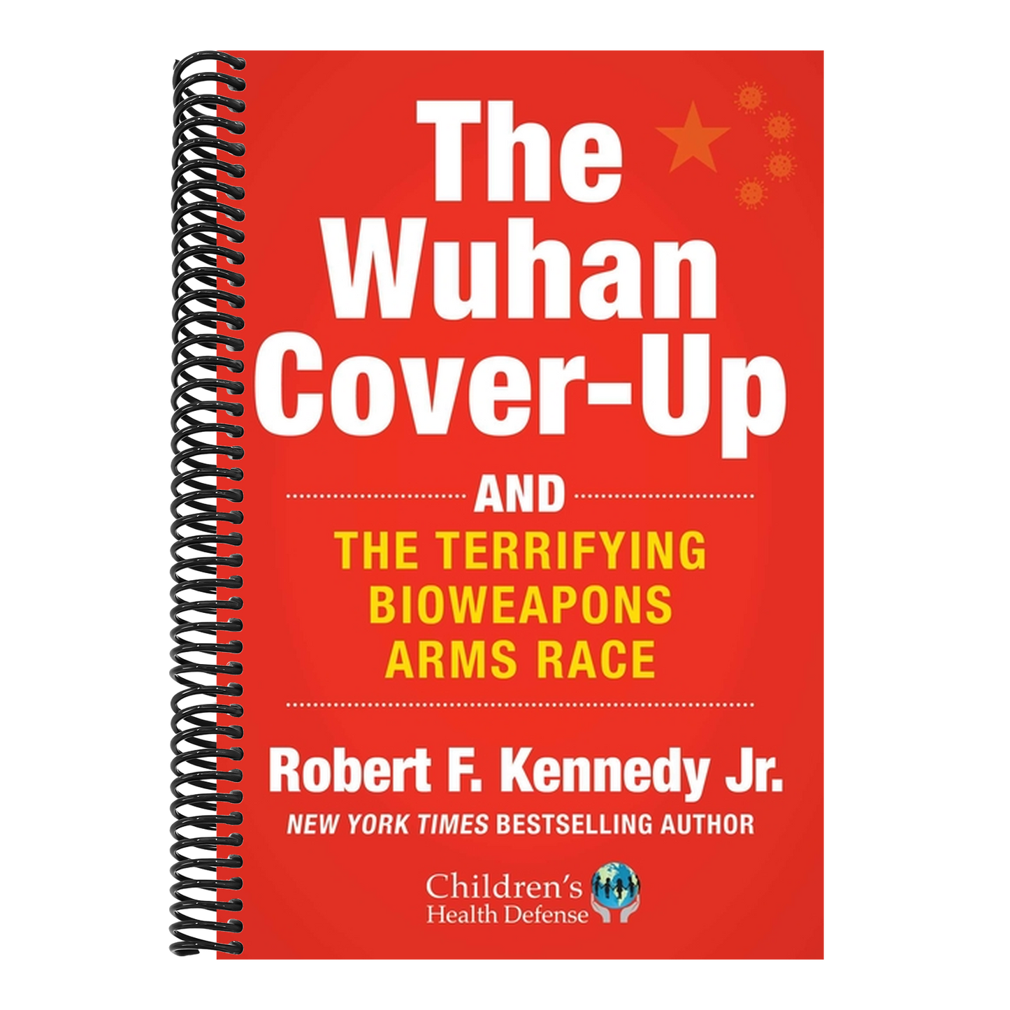 The Wuhan Cover-Up: And the Terrifying Bioweapons Arms Race