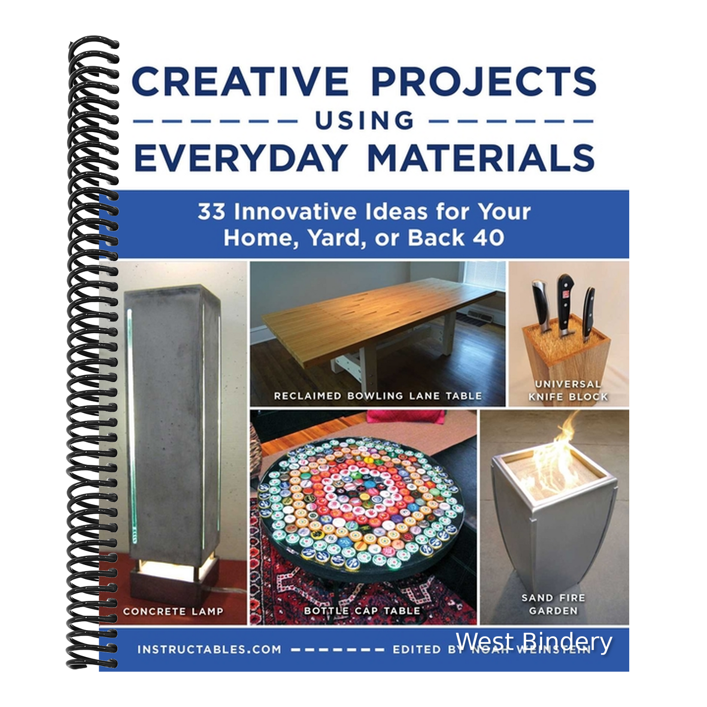 Creative Projects Using Everyday Materials: 33 Innovative Ideas for Your Home, Yard, or Back 40
