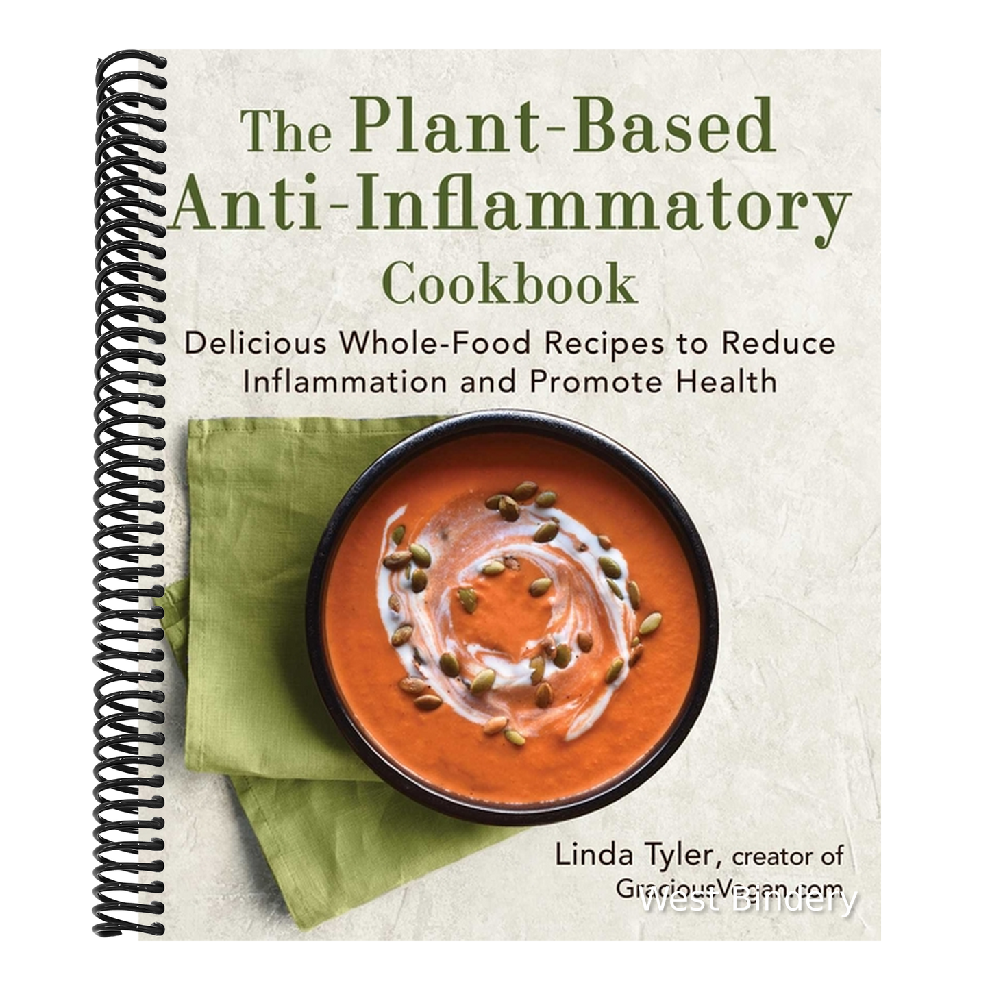 The Plant-Based Anti-Inflammatory Cookbook: Delicious Whole-Food Recipes to Reduce Inflammation and Promote Health