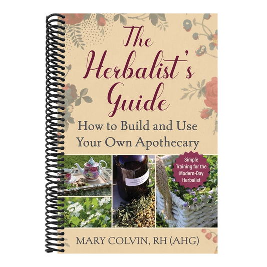 The Herbalist's Guide: How to Build and Use Your Own Apothecary (Spiral Bound)