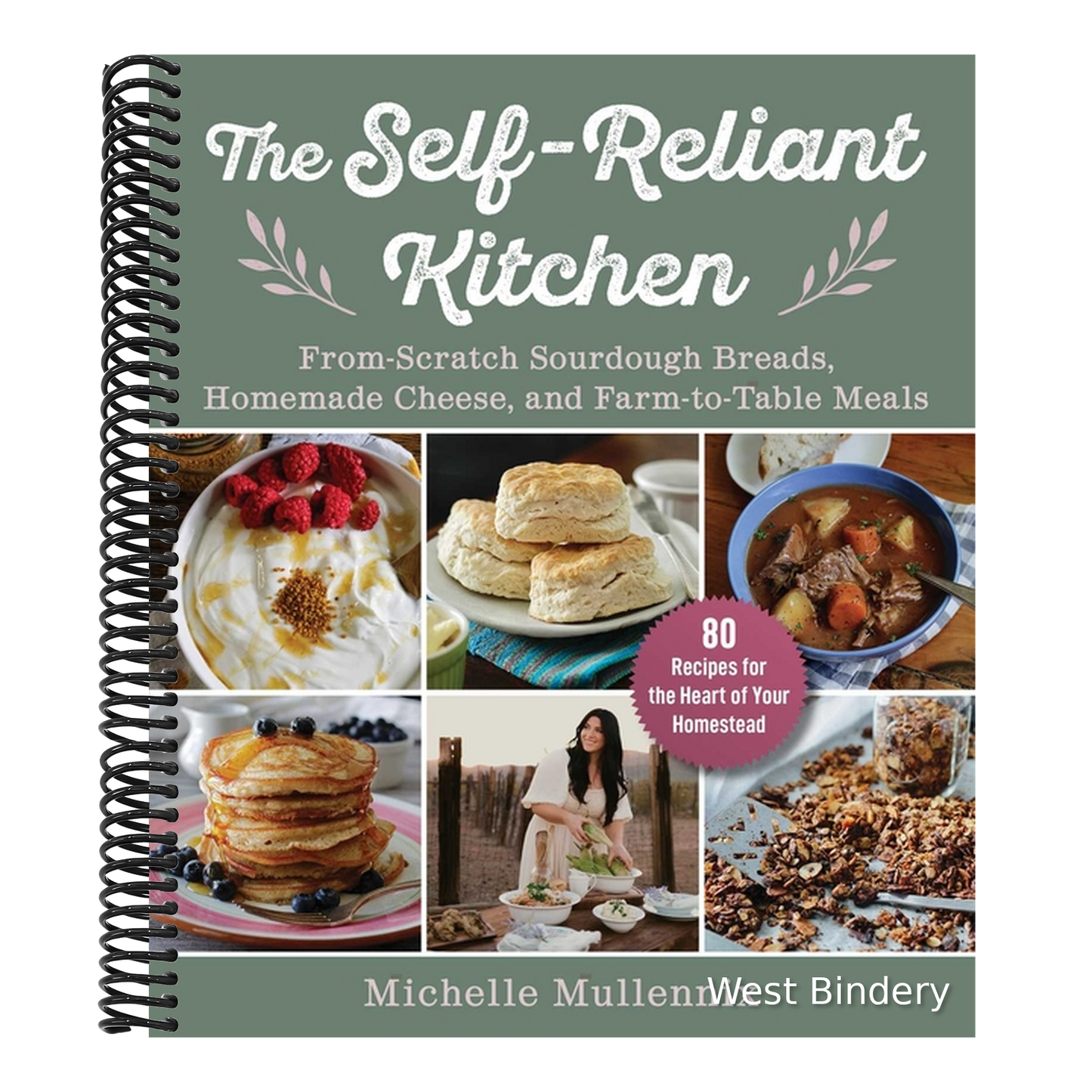 The Self-Reliant Kitchen: From-Scratch Sourdough Breads, Homemade Cheese, and Farm-To-Table Meals