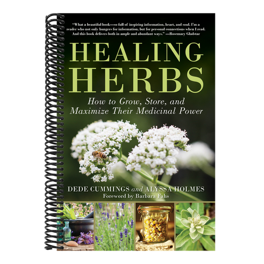 Healing Herbs: How to Grow, Store, and Maximize Their Medicinal Power (Reissue) (Spiral Bound)