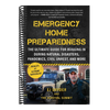Emergency Home Preparedness: The Ultimate Guide for Bugging in During Natural Disasters, Pandemics, Civil Unrest, and More