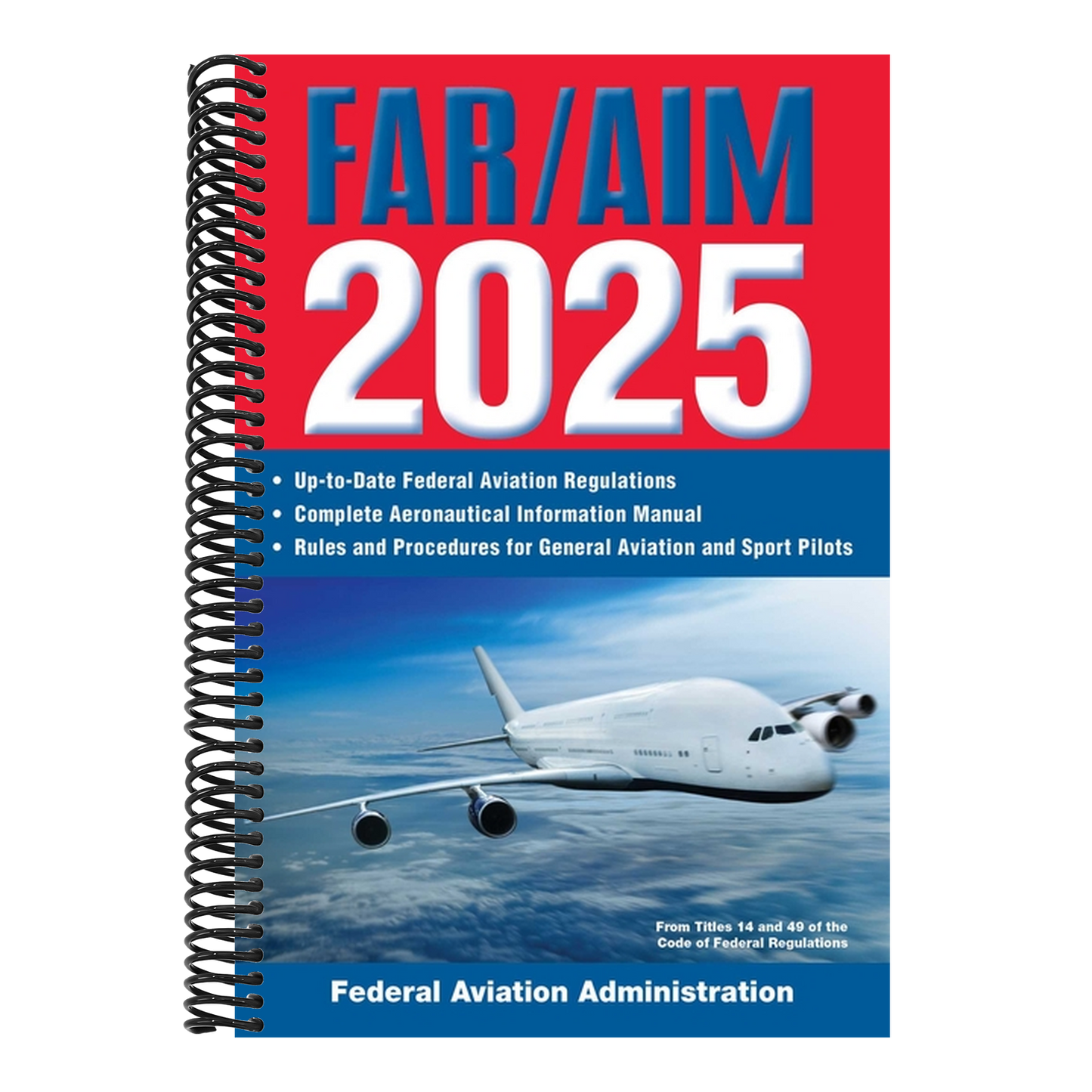 Far/Aim 2025: Up-To-Date Federal Aviation Regulations / Aeronautical Information Manual